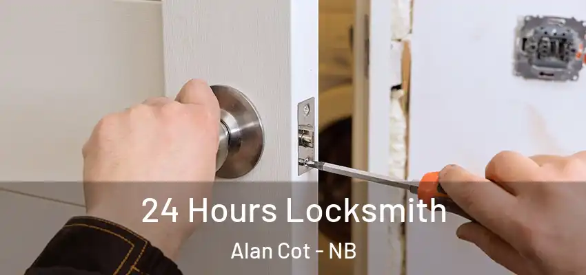  24 Hours Locksmith Alan Cot - NB