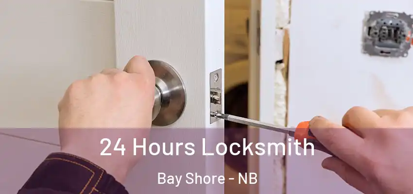  24 Hours Locksmith Bay Shore - NB