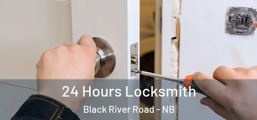  24 Hours Locksmith Black River Road - NB