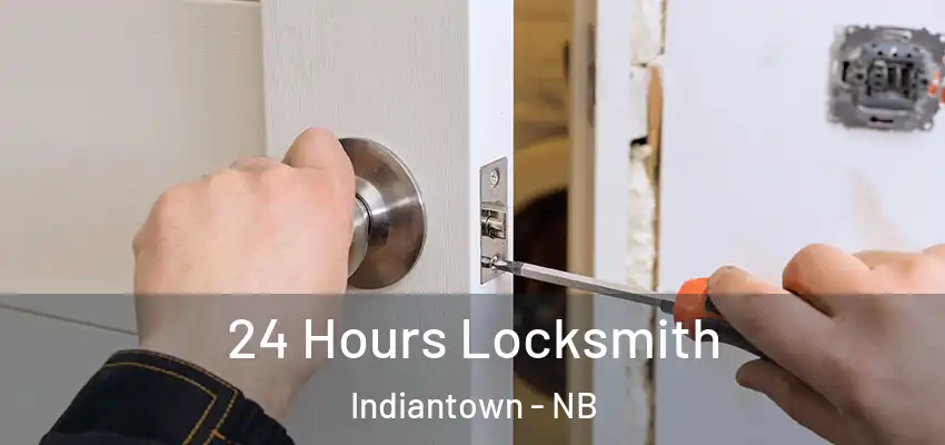  24 Hours Locksmith Indiantown - NB