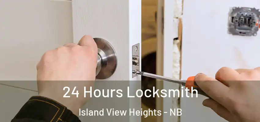  24 Hours Locksmith Island View Heights - NB
