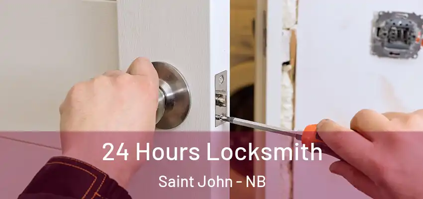  24 Hours Locksmith Saint John - NB