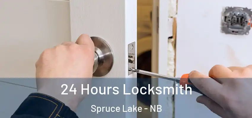  24 Hours Locksmith Spruce Lake - NB