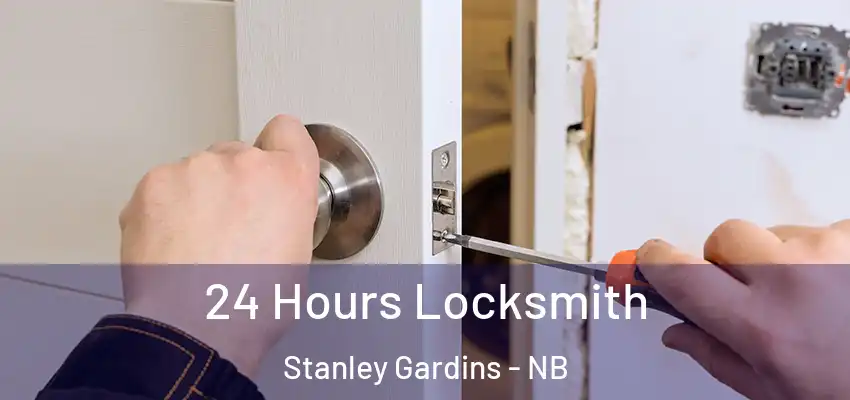  24 Hours Locksmith Stanley Gardins - NB