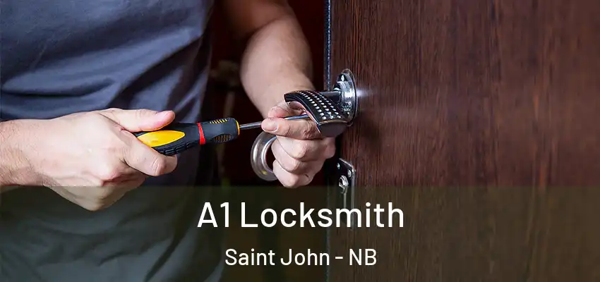  A1 Locksmith Saint John - NB