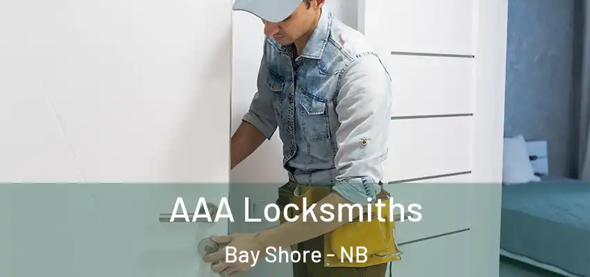  AAA Locksmiths Bay Shore - NB