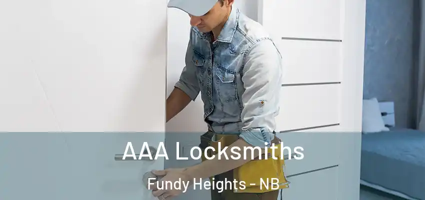  AAA Locksmiths Fundy Heights - NB