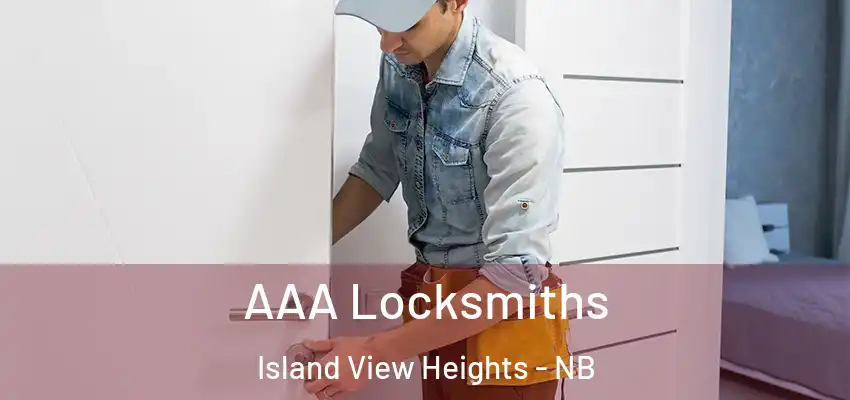  AAA Locksmiths Island View Heights - NB
