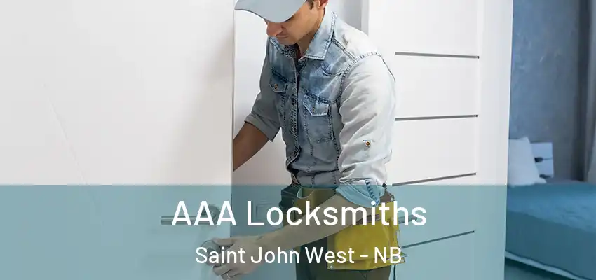  AAA Locksmiths Saint John West - NB