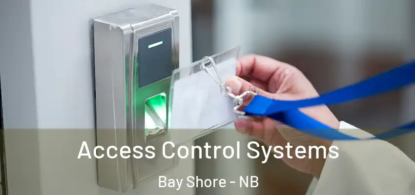  Access Control Systems Bay Shore - NB