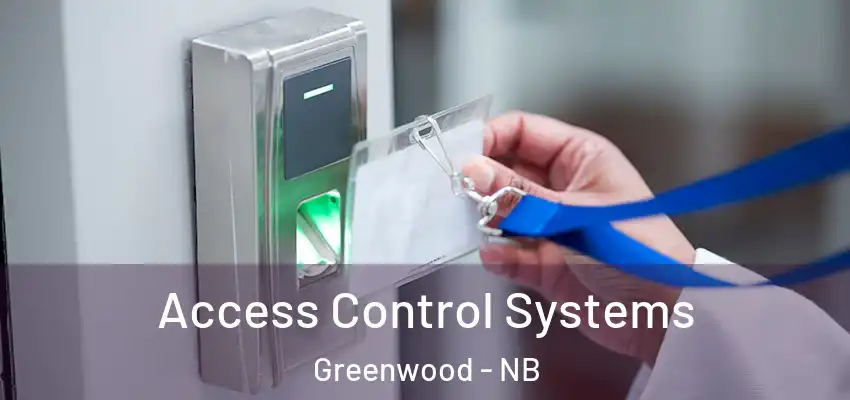  Access Control Systems Greenwood - NB