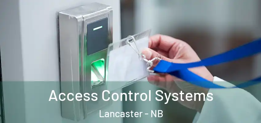  Access Control Systems Lancaster - NB