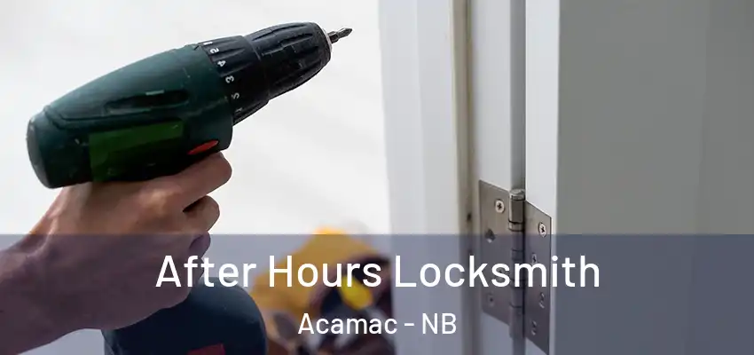 After Hours Locksmith Acamac - NB