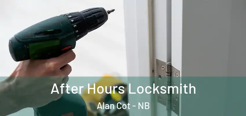  After Hours Locksmith Alan Cot - NB