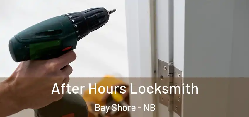  After Hours Locksmith Bay Shore - NB