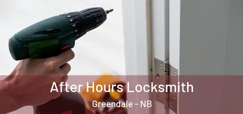  After Hours Locksmith Greendale - NB