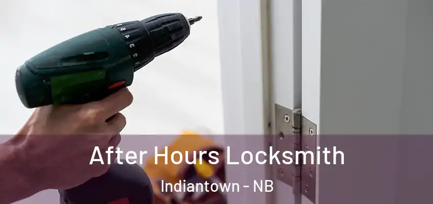  After Hours Locksmith Indiantown - NB