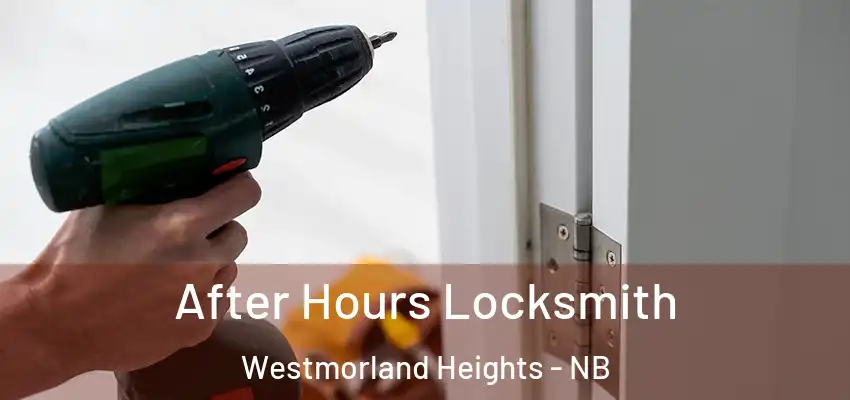  After Hours Locksmith Westmorland Heights - NB