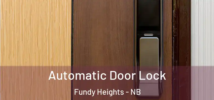  Automatic Door Lock Fundy Heights - NB