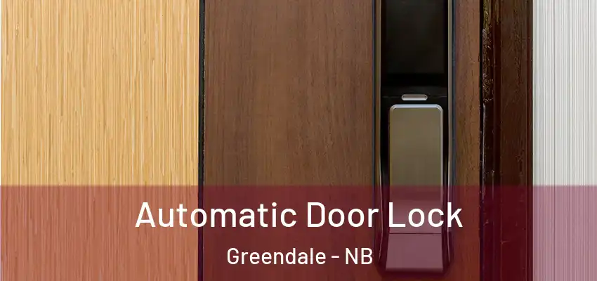  Automatic Door Lock Greendale - NB