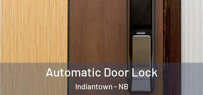  Automatic Door Lock Indiantown - NB