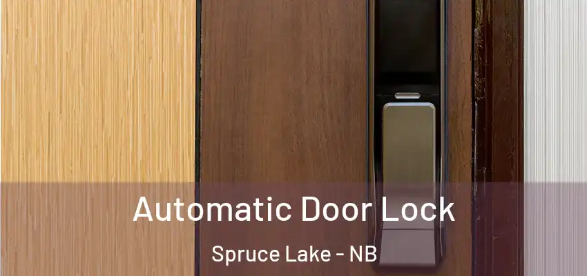  Automatic Door Lock Spruce Lake - NB