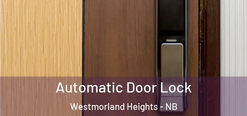  Automatic Door Lock Westmorland Heights - NB