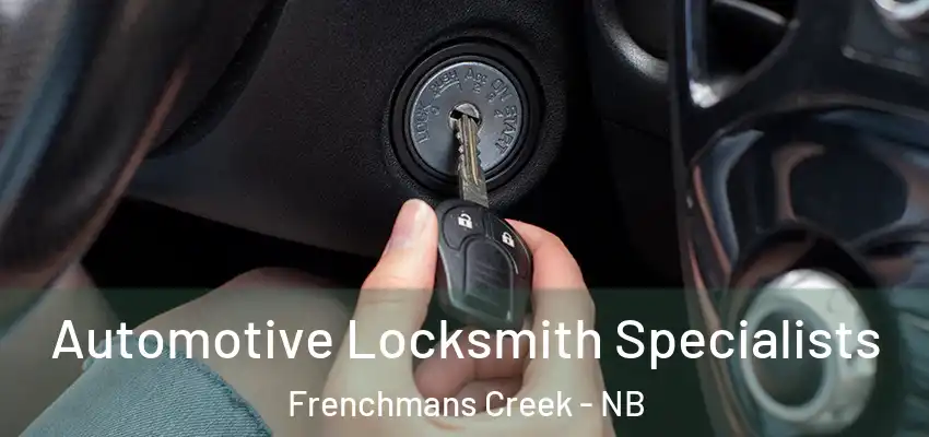  Automotive Locksmith Specialists Frenchmans Creek - NB