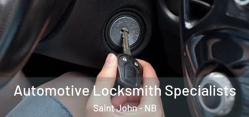 Automotive Locksmith Specialists Saint John - NB