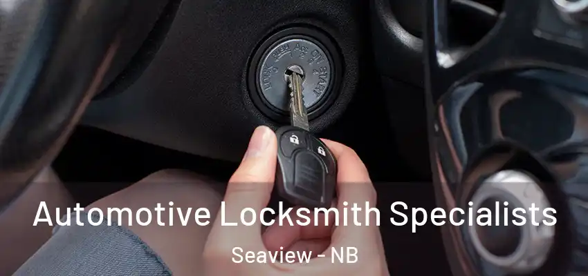  Automotive Locksmith Specialists Seaview - NB
