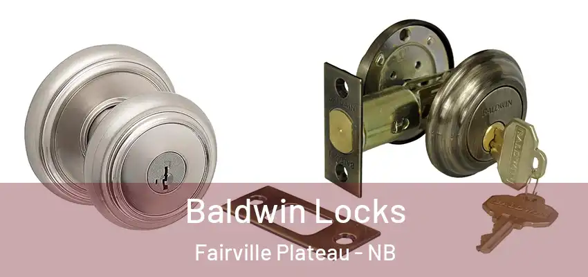  Baldwin Locks Fairville Plateau - NB