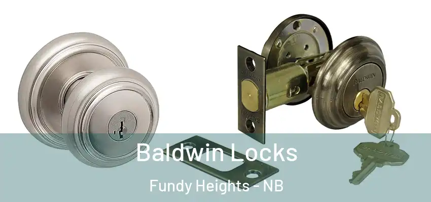  Baldwin Locks Fundy Heights - NB