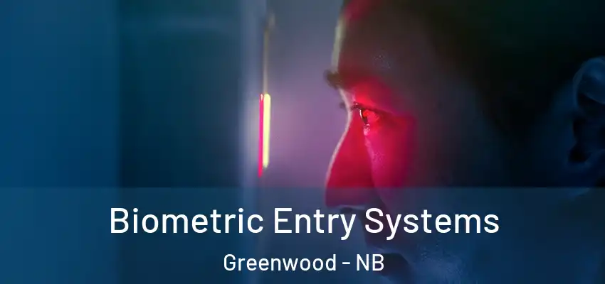 Biometric Entry Systems Greenwood - NB