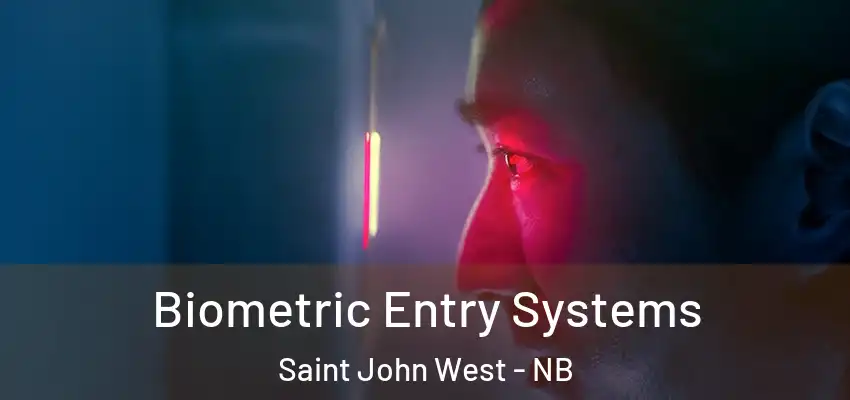  Biometric Entry Systems Saint John West - NB