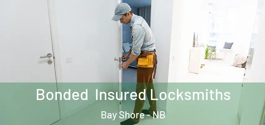  Bonded Insured Locksmiths Bay Shore - NB