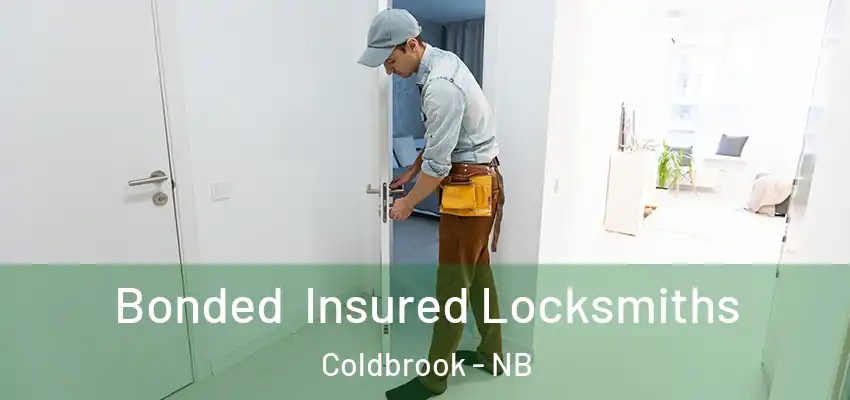  Bonded Insured Locksmiths Coldbrook - NB