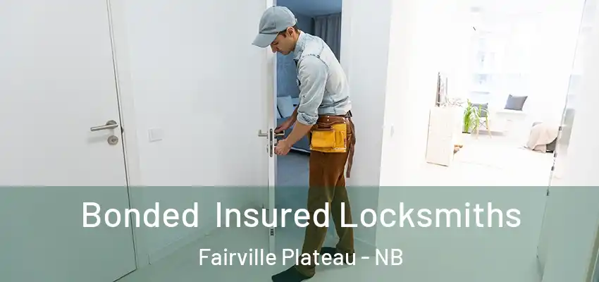 Bonded Insured Locksmiths Fairville Plateau - NB