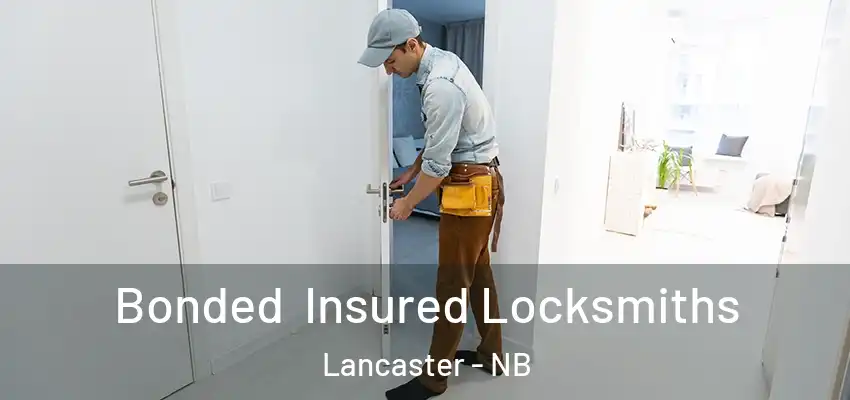  Bonded Insured Locksmiths Lancaster - NB