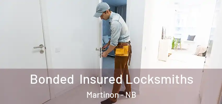  Bonded Insured Locksmiths Martinon - NB