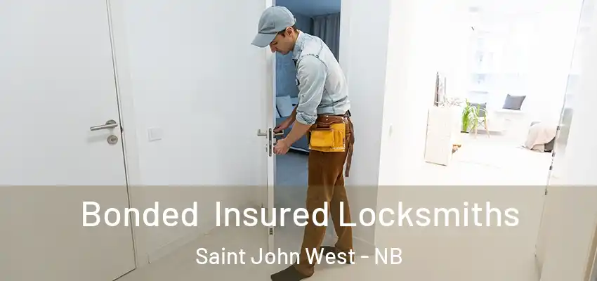  Bonded Insured Locksmiths Saint John West - NB