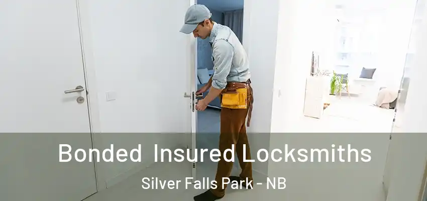  Bonded Insured Locksmiths Silver Falls Park - NB