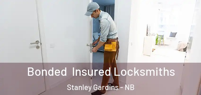  Bonded Insured Locksmiths Stanley Gardins - NB