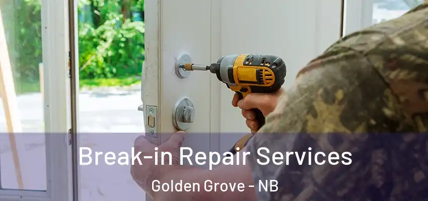 Break-in Repair Services Golden Grove - NB