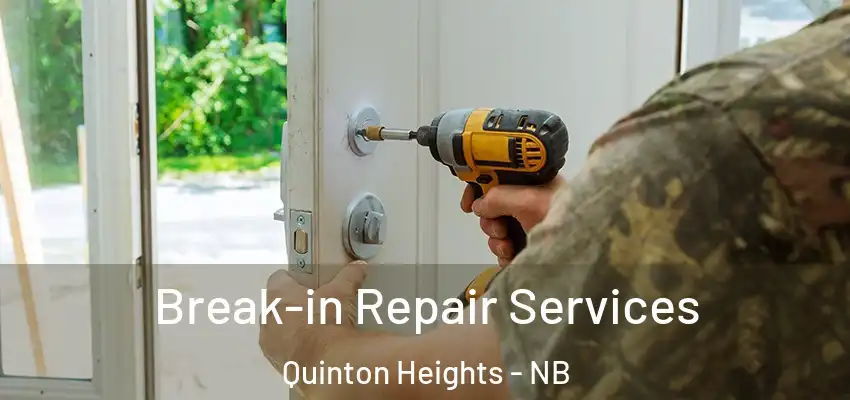  Break-in Repair Services Quinton Heights - NB