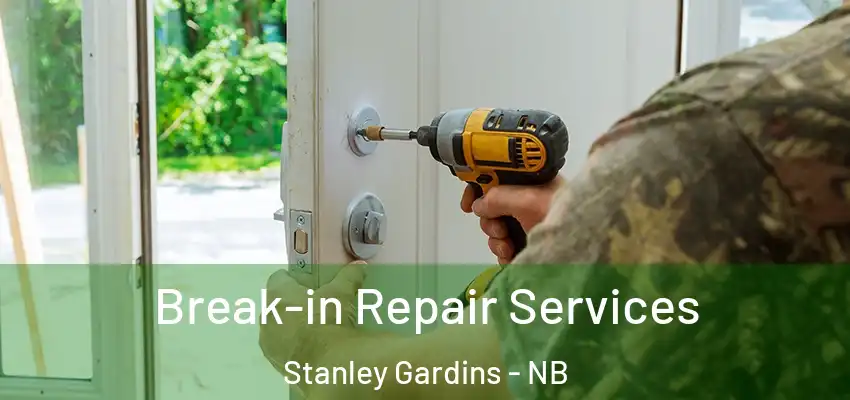  Break-in Repair Services Stanley Gardins - NB