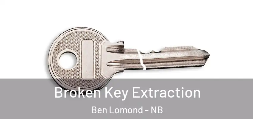  Broken Key Extraction Ben Lomond - NB