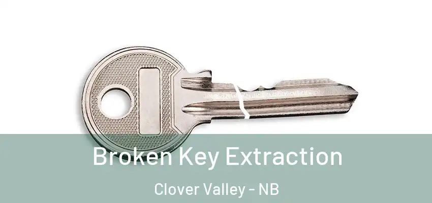  Broken Key Extraction Clover Valley - NB