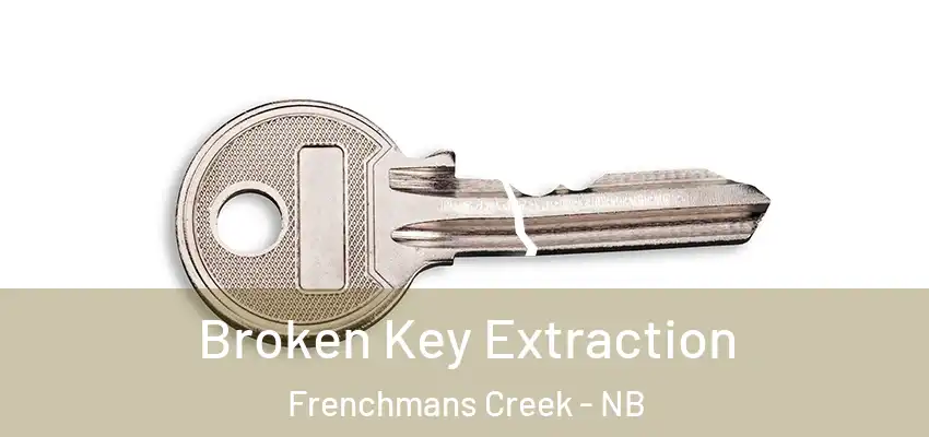  Broken Key Extraction Frenchmans Creek - NB