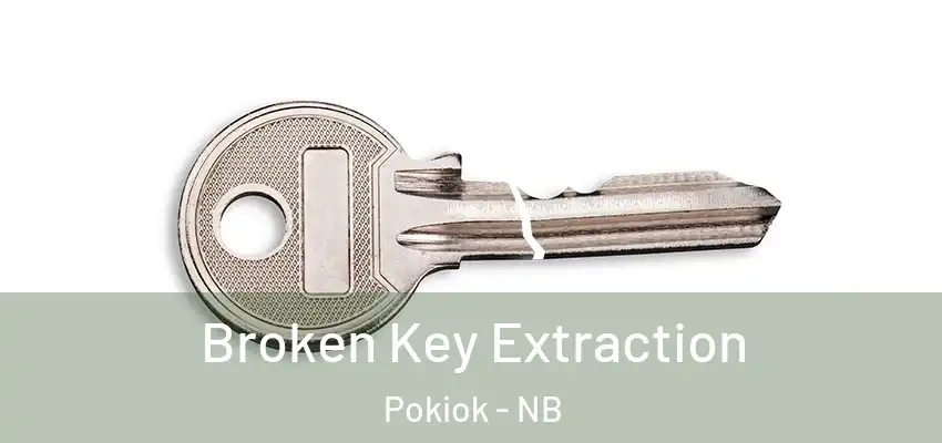  Broken Key Extraction Pokiok - NB