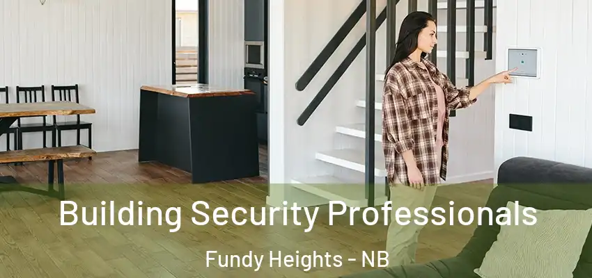 Building Security Professionals Fundy Heights - NB